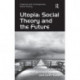 Utopia: Social Theory and the Future