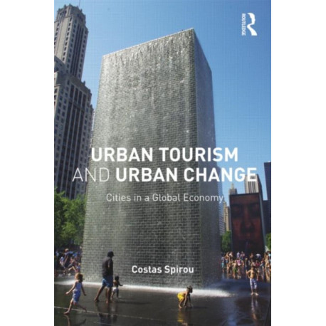 Urban Tourism and Urban Change: Cities in a Global Economy
