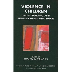 Violence in Children: Understanding and Helping Those Who Harm