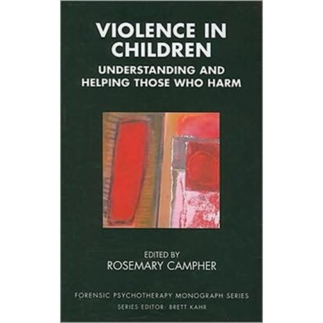 Violence in Children: Understanding and Helping Those Who Harm