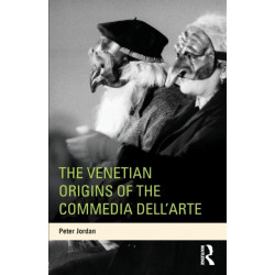 The Venetian Origins of the Commedia dell'Arte