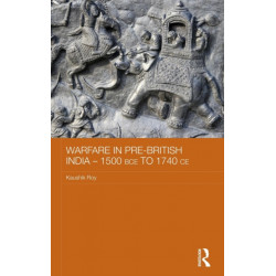 Warfare in Pre-British India - 1500BCE to 1740CE