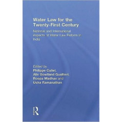Water Law for the Twenty-First Century: National and International Aspects of Water Law Reform in India
