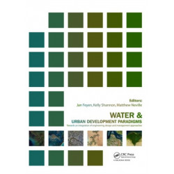 Water and Urban Development Paradigms: Towards an Integration of Engineering, Design and Management Approaches