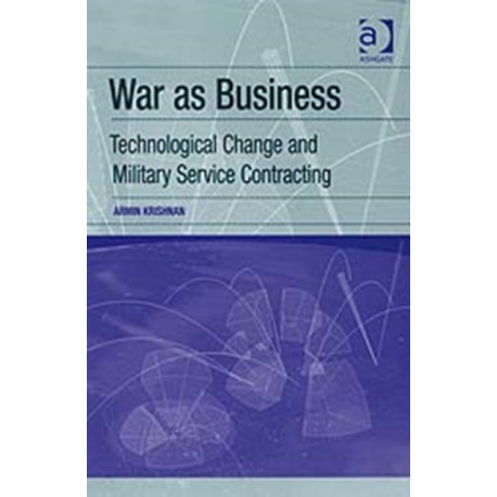 War as Business: Technological Change and Military Service Contracting