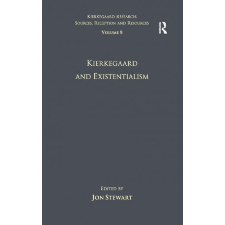 Volume 9: Kierkegaard and Existentialism