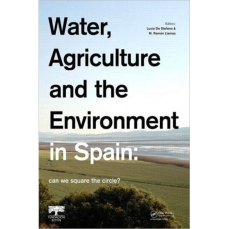 Water, Agriculture and the Environment in Spain: can we square the circle?