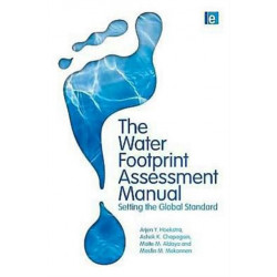 The Water Footprint Assessment Manual: Setting the Global Standard