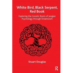 White Bird, Black Serpent, Red Book: Exploring the Gnostic Roots of Jungian Psychology through Dreamwork