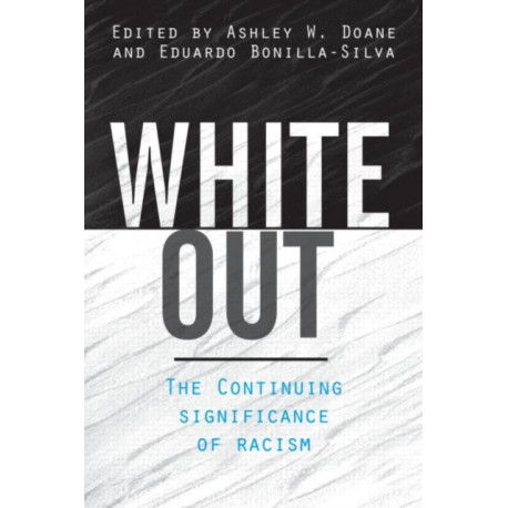 White Out: The Continuing Significance of Racism