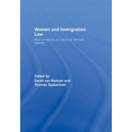 Women and Immigration Law: New Variations on Classical Feminist Themes
