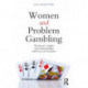 Women and Problem Gambling: Therapeutic insights into understanding addiction and treatment