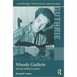 Woody Guthrie: Writing America's Songs