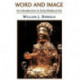 Word And Image: The Art Of The Early Middle Ages, 600-1050