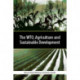The WTO, Agriculture and Sustainable Development