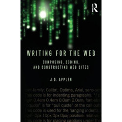 Writing for the Web: Composing, Coding, and Constructing Web Sites