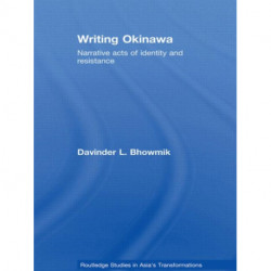 Writing Okinawa: Narrative acts of identity and resistance