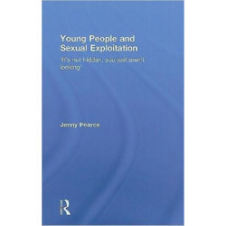 Young People and Sexual Exploitation: 'It's Not Hidden, You Just Aren't Looking'