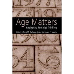 Age Matters: Re-Aligning Feminist Thinking