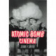 Atomic Bomb Cinema: The Apocalyptic Imagination on Film