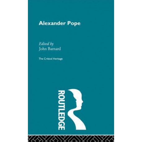 Alexander Pope: The Critical Heritage
