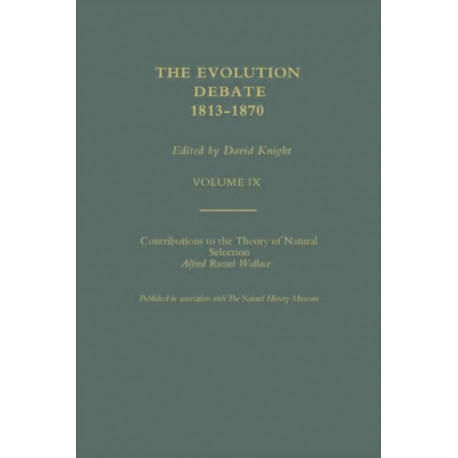 Alfred Russell Wallace Contributions to the theory of Natural Selection, 1870, and Charles Darwin and Alfred Wallace , 'On the Tendency of Species to form Varieties' (Papers presented to the Linnean Society 30th June 1858)