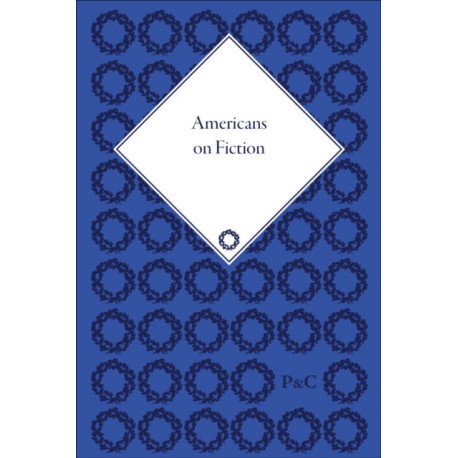 Americans on Fiction, 1776-1900