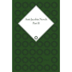 Anti-Jacobin Novels, Part II