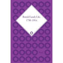 British Family Life, 1780–1914