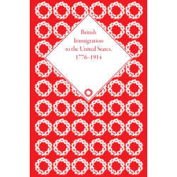 British Immigration to the United States, 1776–1914