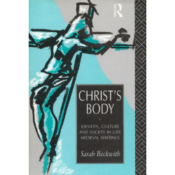 Christ's Body: Identity, Culture and Society in Late Medieval Writings