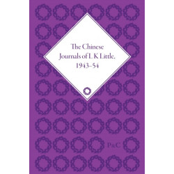 The Chinese Journals of L.K. Little, 1943–54: An Eyewitness Account of War and Revolution
