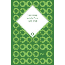 Censorship and the Press, 1580-1720