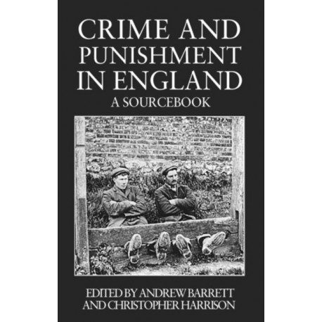 Crime and Punishment in England: A Sourcebook