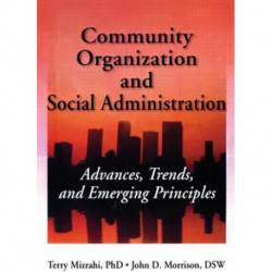 Community Organization and Social Administration: Advances, Trends, and Emerging Principles