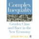 Complex Inequality: Gender, Class and Race in the New Economy