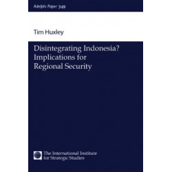 Disintegrating Indonesia?: Implications for Regional Security