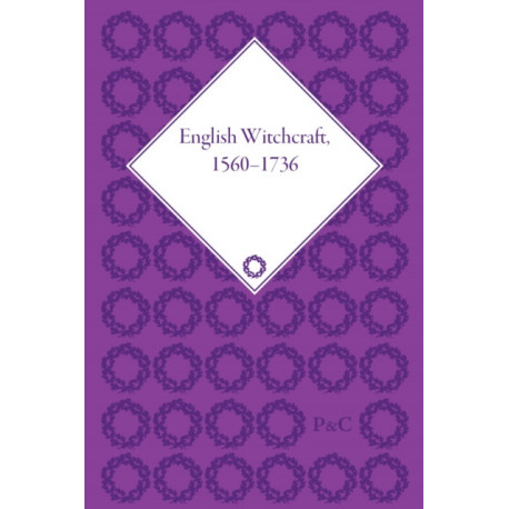 English Witchcraft, 1560-1736