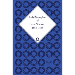 Early Biographies of Isaac Newton, 1660-1885
