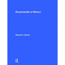 Encyclopedia of Mexico: History, Society, and Culture