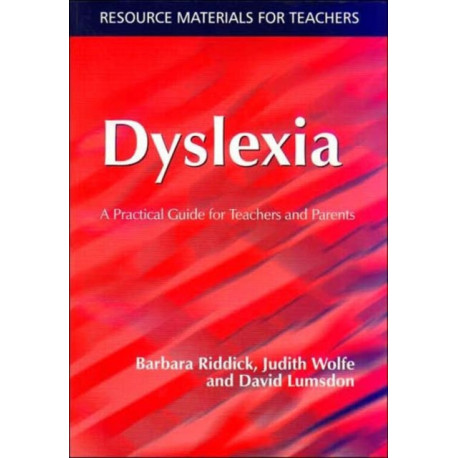 Dyslexia: A Practical Guide for Teachers and Parents