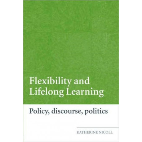 Flexibility and Lifelong Learning: Policy, Discourse, Politics