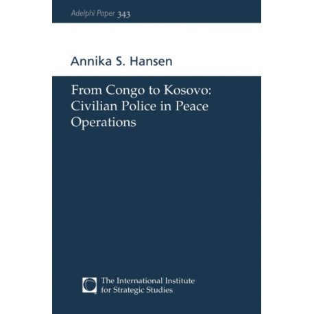 From Congo to Kosovo: Civilian Police in Peace Operations