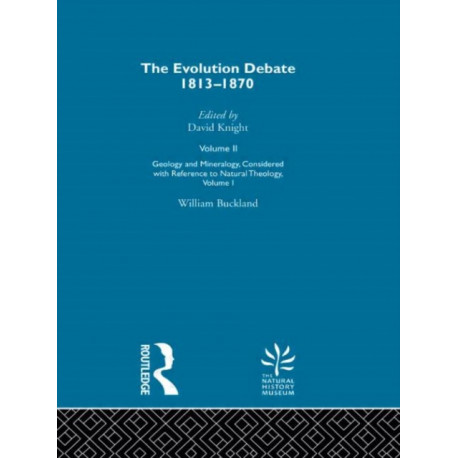 Geology & Mineralogy, Considered with Reference to Natural Theology, Volume I, 1836