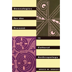 Genealogies for the Present in Cultural Anthropology