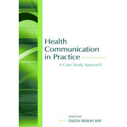 Health Communication in Practice: A Case Study Approach