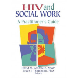 HIV and Social Work: A Practitioner's Guide