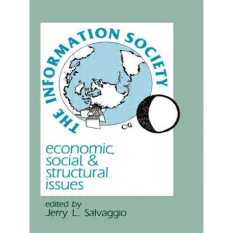 The Information Society: Economic, Social, and Structural Issues