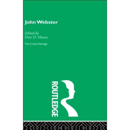 John Webster: The Critical Heritage