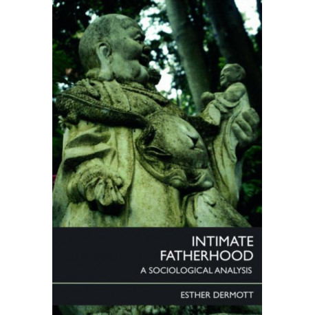 Intimate Fatherhood: A Sociological Analysis